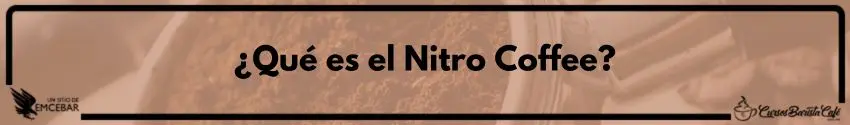 ¿Qué es el Nitro Coffee?