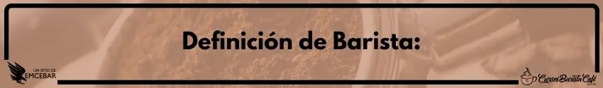 Definición de Barista