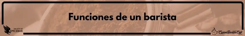 Funciones de un barista