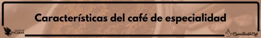 Características del café de especialidad
