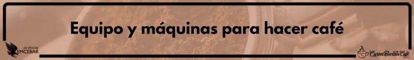 Equipo y máquinas para hacer café