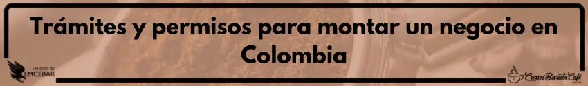 Trámites y permisos para montar un negocio en Colombia