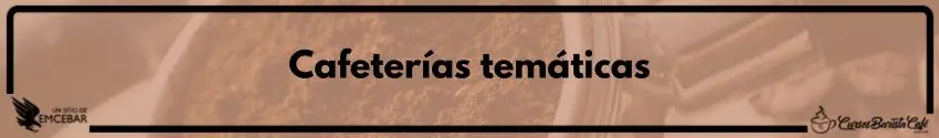 Cafeterías temáticas