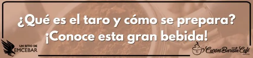 ¿Qué es el taro y cómo se prepara ¡Conoce esta gran bebida!