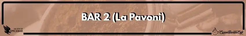 BAR 2 (La Pavoni)