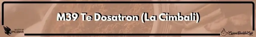 M39 Te Dosatron (La Cimbali)