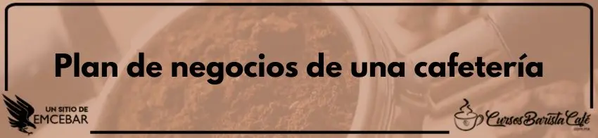 Plan de negocios de una cafetería