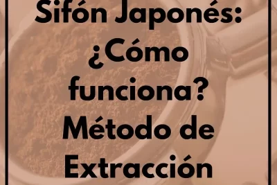 Sifón Japonés ¿Cómo funciona Método de Extracción